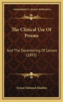 The Clinical Use of Prisms