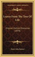 Leaves From The Tree Of Life