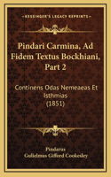 Pindari Carmina, Ad Fidem Textus Bockhiani, Part 2: Continens Odas Nemeaeas Et Isthmias (1851)