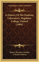 A History Of The Daubeny Laboratory, Magdalen College, Oxford (1904)