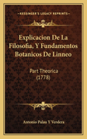 Explicacion De La Filosofia, Y Fundamentos Botanicos De Linneo