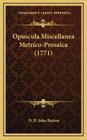 Opuscula Miscellanea Metrico-Prosaica (1771)