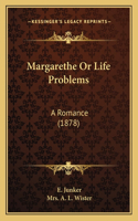 Margarethe Or Life Problems