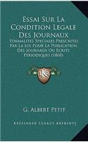 Essai Sur La Condition Legale Des Journaux