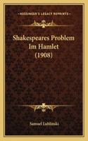 Shakespeares Problem Im Hamlet (1908): (German)