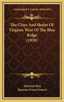 The Clays And Shales Of Virginia West Of The Blue Ridge (1920)