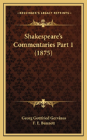 Shakespeare's Commentaries Part 1 (1875)