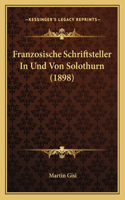 Franzosische Schriftsteller In Und Von Solothurn (1898)