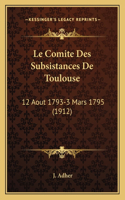 Le Comite Des Subsistances De Toulouse