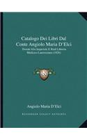 Catalogo Dei Libri Dal Conte Angiolo Maria D'Elci