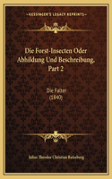 Forst-Insecten Oder Abhildung Und Beschreibung, Part 2: Die Falter (1840)