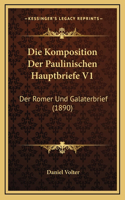Die Komposition Der Paulinischen Hauptbriefe V1: Der Romer Und Galaterbrief (1890)