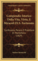 Compendio Istorico Della Vita, Virtu, E Miracoli Di S. Fortunato