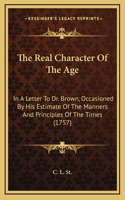 The Real Character Of The Age