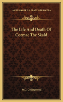 The Life And Death Of Cormac The Skald