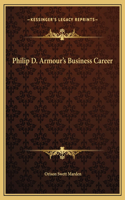 Philip D. Armour's Business Career