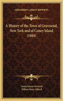 A History of the Town of Gravesend, New York and of Coney Island (1884)