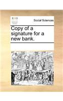 Copy of a signature for a new bank.: (English)