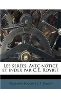 Les Serées. Avec Notice Et Index Par C.E. Roybet
