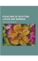 Folklore of Scottish Lochs and Springs