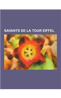 Savants de la Tour Eiffel: Charles de Coulomb, Jean-Charles de Borda, Antoine Lavoisier, Leon Foucault, Lazare Nicolas Marguerite Carnot, Urbain(French)