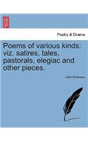 Poems of Various Kinds: Viz. Satires, Tales, Pastorals, Elegiac and Other Pieces.(English)