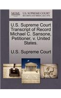 U.S. Supreme Court Transcript of Record Michael C. Sansone, Petitioner, V. United States.: (English)