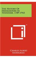 The History Of Freemasonry In Tennessee, 1789-1943