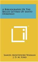 A Bibliography of the Belles-Lettres of Santo Domingo