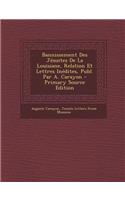 Bannissement Des Jésuites De La Louisiane, Relation Et Lettres Inédites, Publ. Par A. Carayon