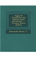 Saggio Di Grammatica Sul Dialetto Sardo Meridionale... - Primary Source Edition