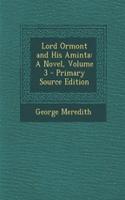 Lord Ormont and His Aminta: A Novel, Volume 3: A Novel, Volume 3