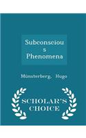 Subconscious Phenomena - Scholar's Choice Edition: (English)