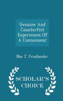 Genuine and Counterfeit Experiences of a Connoisseur - Scholar's Choice Edition