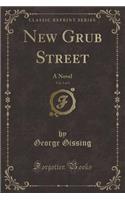 New Grub Street, Vol. 3 of 3: A Novel (Classic Reprint)