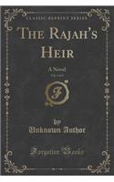 The Rajah's Heir, Vol. 2 of 3: A Novel (Classic Reprint)