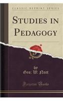 Studies in Pedagogy (Classic Reprint)
