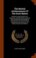 The Martial Atchievements of the Scots Nation