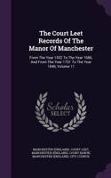 The Court Leet Records of the Manor of Manchester