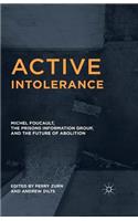Active Intolerance: Michel Foucault, the Prisons Information Group, and the Future of Abolition(English)