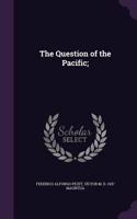 The Question of the Pacific;
