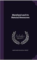 Maryland and Its Natural Resources