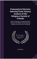 Premonitory Extracts; Selected From Various Authors of the Religious Society of Friends