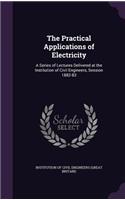 The Practical Applications of Electricity