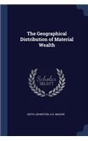 The Geographical Distribution of Material Wealth