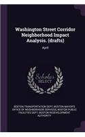 Washington Street Corridor Neighborhood Impact Analysis. (Drafts)