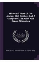 Historical Facts Of The Ancient Cliff Dwellers And A Glimpse Of The Ruins And Canon At Manitou