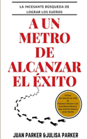 A un metro de alcanzar el éxito