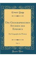 Die Geographischen Studien des Ephorus, Vol. 1: Die Geographie des Westens (Classic Reprint)