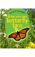 Grow Your Own Butterfly Farm: (Grow It Yourself!)